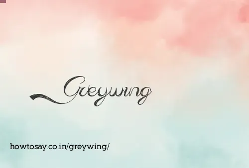 Greywing