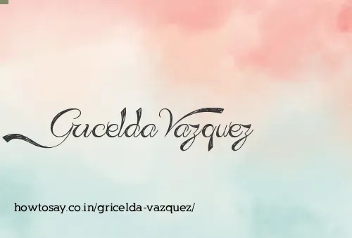 Gricelda Vazquez