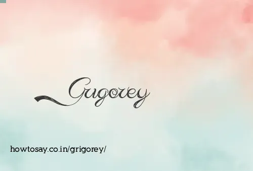 Grigorey