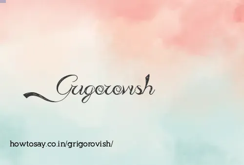 Grigorovish