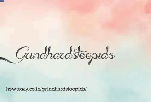 Grindhardstoopids