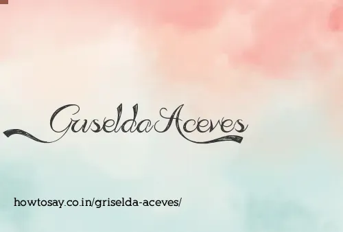 Griselda Aceves