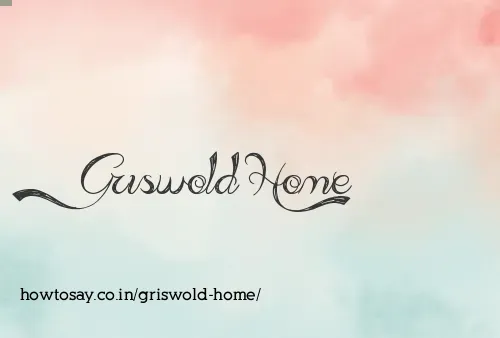 Griswold Home