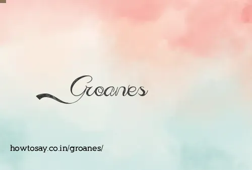 Groanes