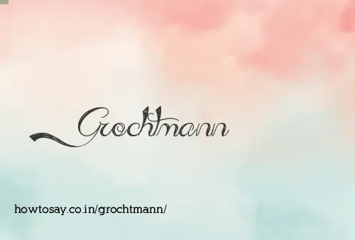 Grochtmann