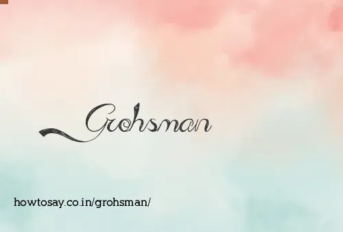Grohsman