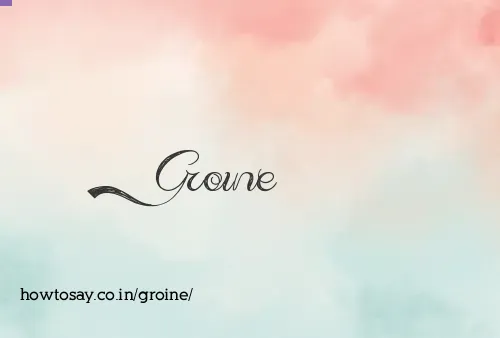 Groine
