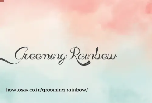 Grooming Rainbow