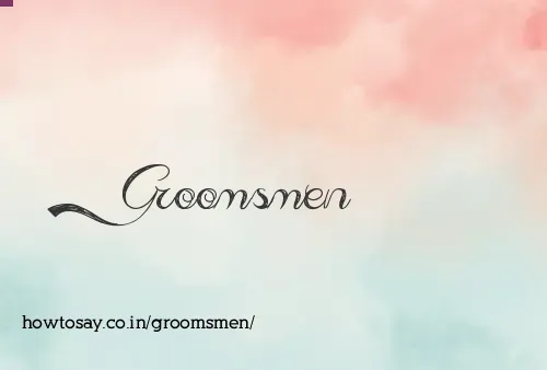 Groomsmen