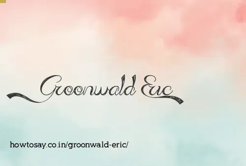Groonwald Eric