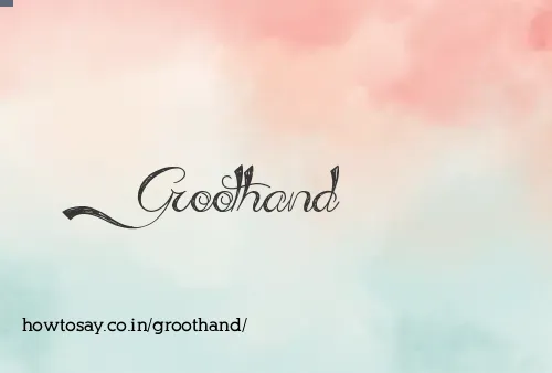 Groothand