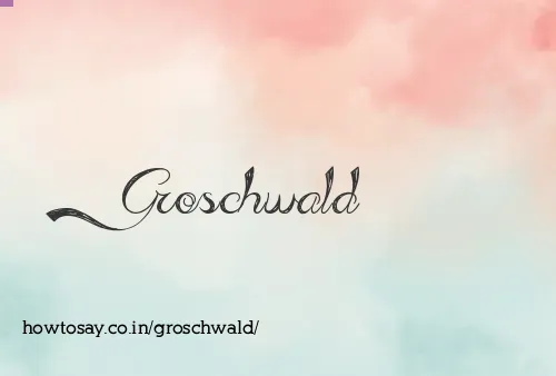 Groschwald
