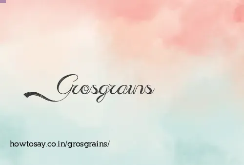 Grosgrains