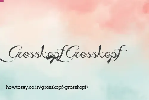 Grosskopf Grosskopf