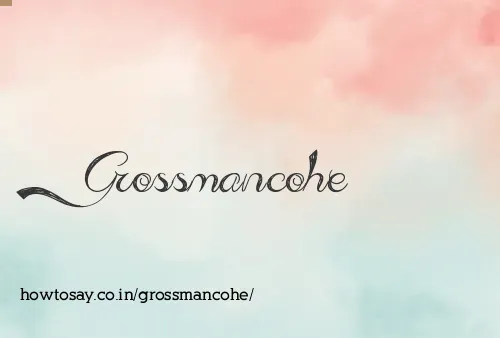 Grossmancohe