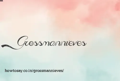 Grossmannieves