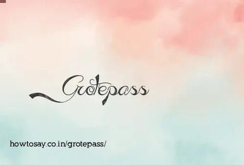 Grotepass
