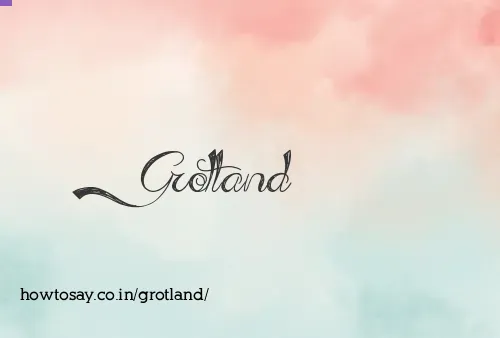 Grotland