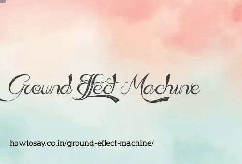 Ground Effect Machine