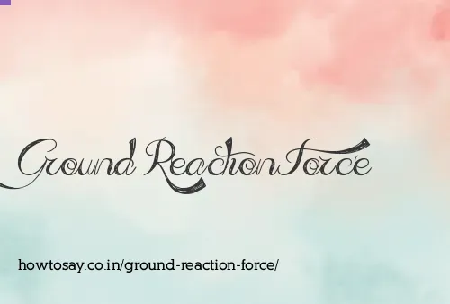 Ground Reaction Force