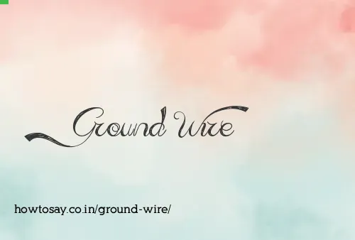 Ground Wire