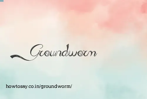 Groundworm