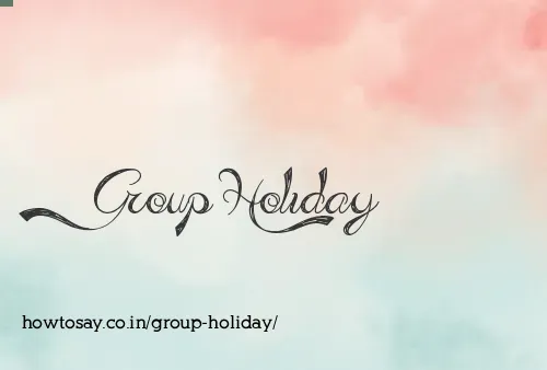 Group Holiday