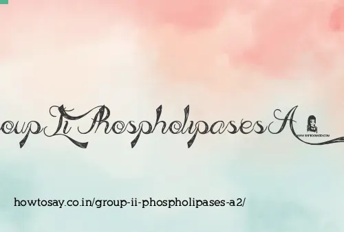 Group Ii Phospholipases A2