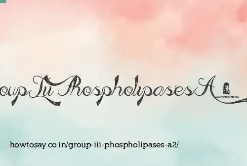Group Iii Phospholipases A2