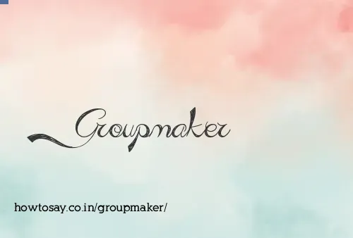 Groupmaker