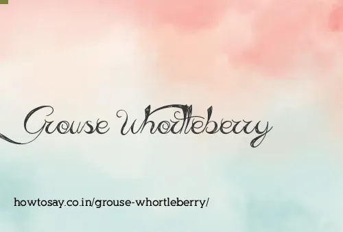 Grouse Whortleberry