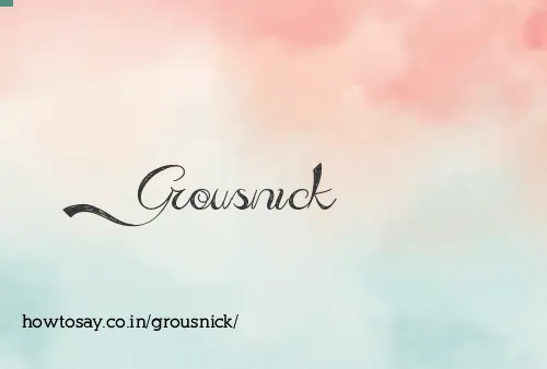 Grousnick