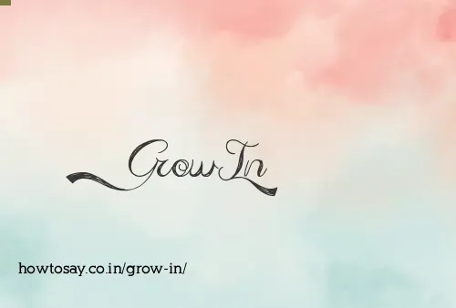 Grow In