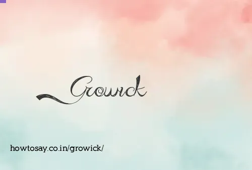 Growick