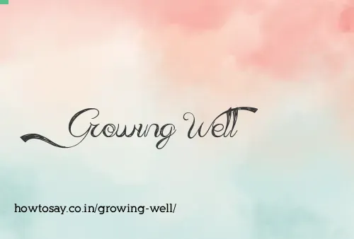 Growing Well