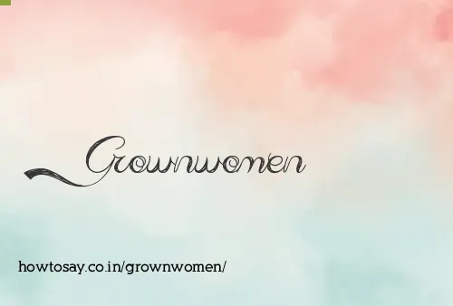 Grownwomen