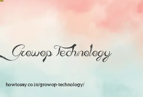 Growop Technology