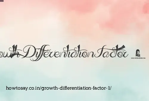 Growth Differentiation Factor 1