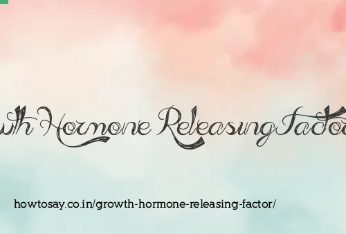 Growth Hormone Releasing Factor
