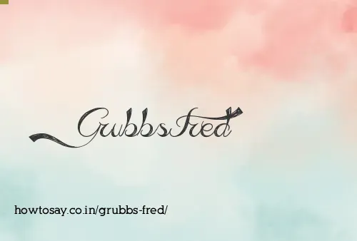 Grubbs Fred