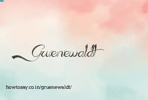 Gruenewaldt