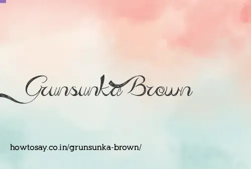 Grunsunka Brown