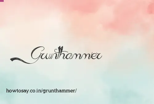 Grunthammer