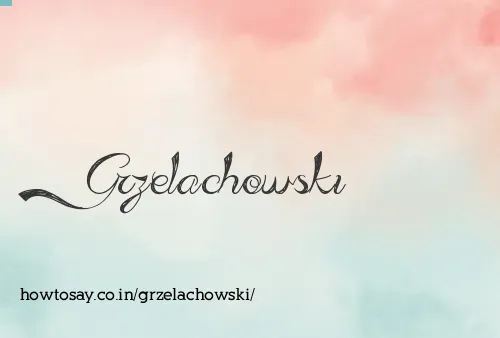 Grzelachowski