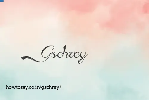 Gschrey