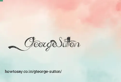 Gteorge Sutton