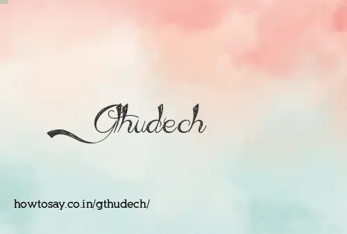 Gthudech