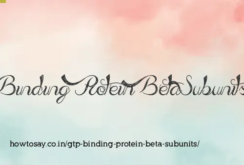 Gtp Binding Protein Beta Subunits