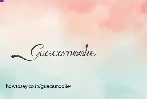 Guacamoolie