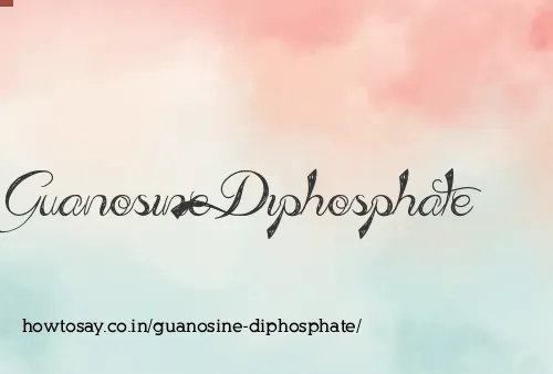 Guanosine Diphosphate